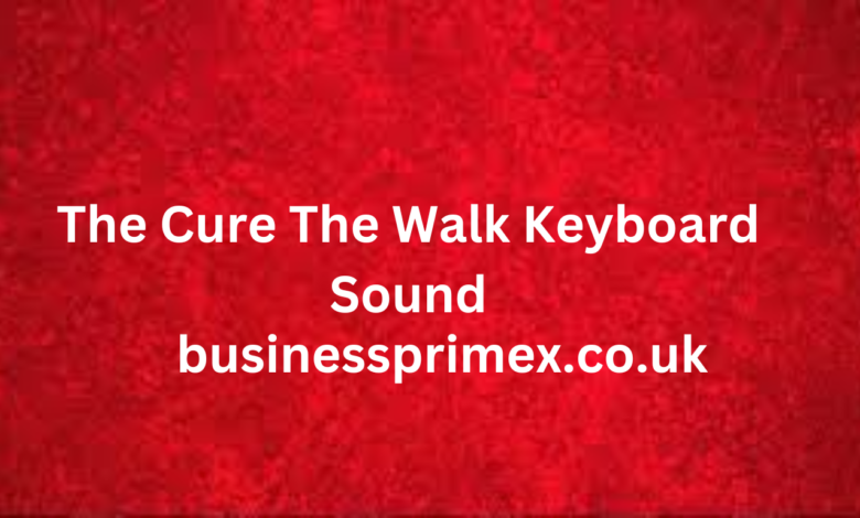 The Cure The Walk Keyboard Sound