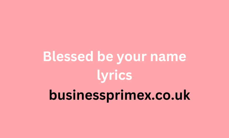 blessed be your name lyrics